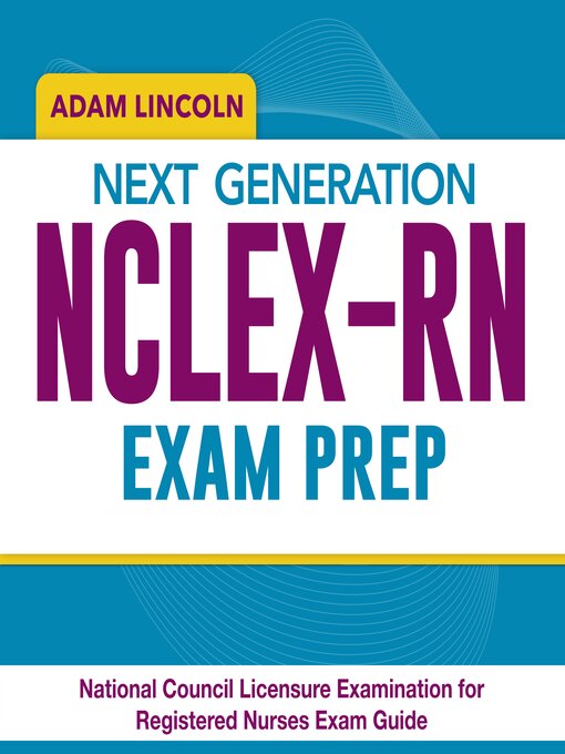 Title details for Next Generation NCLEX-RN Exam Prep by Adam Lincoln - Available